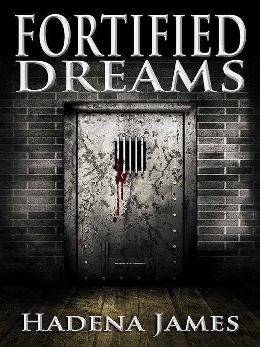 Title details for Fortified Dreams by Hadena James - Wait list